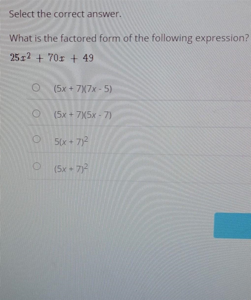 What is the factored form of the following expression? 25x^2 + 70x+ 49​-example-1