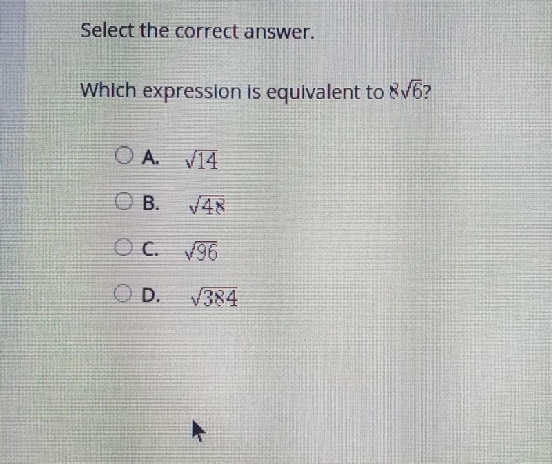 Which expression is equaluivalent. A. √(14) B. √(48) C. √(96) D. √(384) ​-example-1