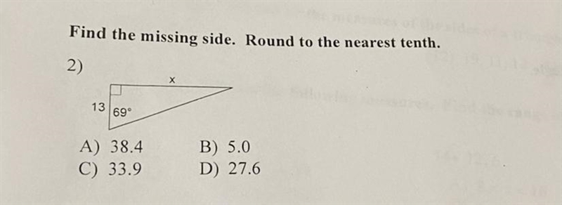 Find the missing side. Round to the nearest tenth. A) 38.4 C) 33.9 B) 5.0 D) 27.6-example-1