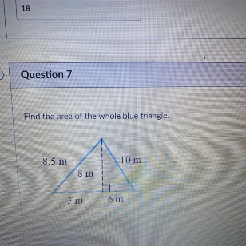 Help me ASAP!! Find the area of the whole blue triangle. 8.5 m 10 m 8 m 3 m 6 m-example-1