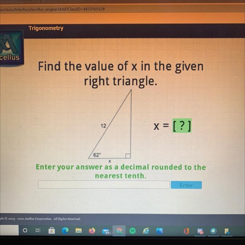 Find the value of x in the given right triangle. 12 x = [?] 62 х Enter your answer-example-1