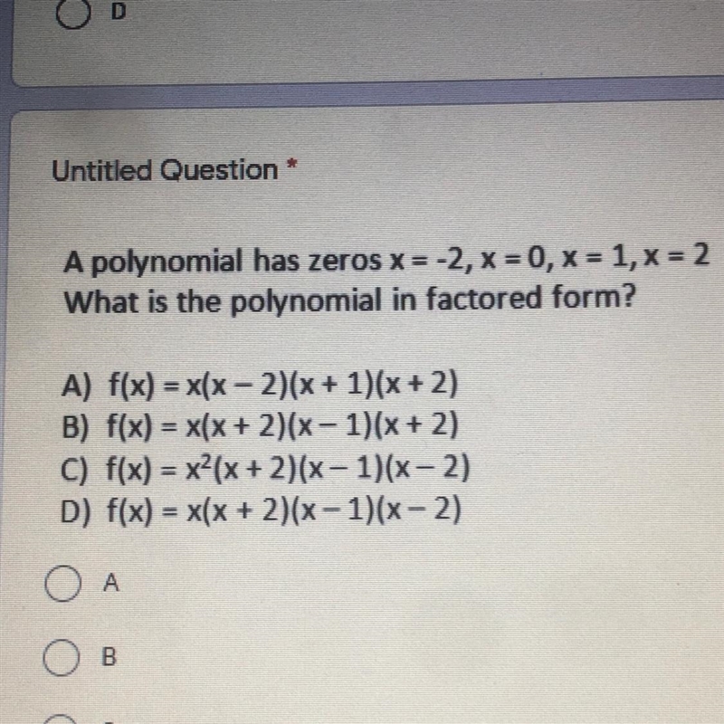 A polynomial has zeros x = 2, x = 0, X = 1, X = 2 What is the polynomial in factored-example-1