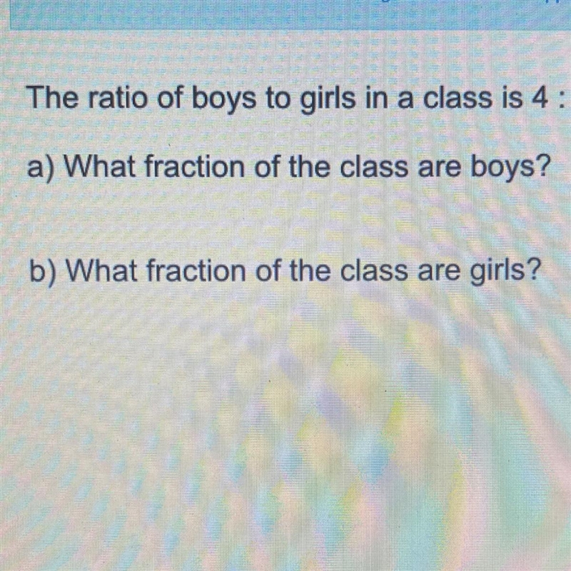 The ratio of boys to girls in a class is 4 : 5 Note: Give in their sims a) What fraction-example-1