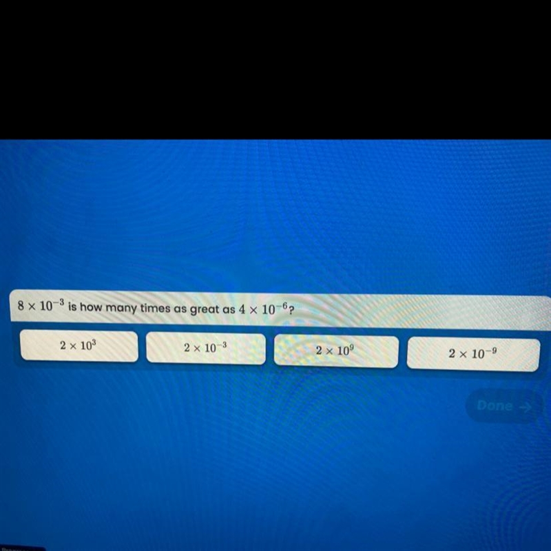 8 x 10-3 is how many times as great as 4 x 10-6?-example-1