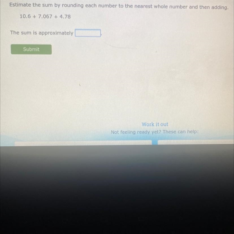 Estimate the sum by rounding each number to the nearest whole number and then adding-example-1