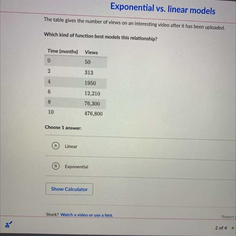 LOL PLZ HELP Which kind of function best models this relationship? Time (months) Views-example-1