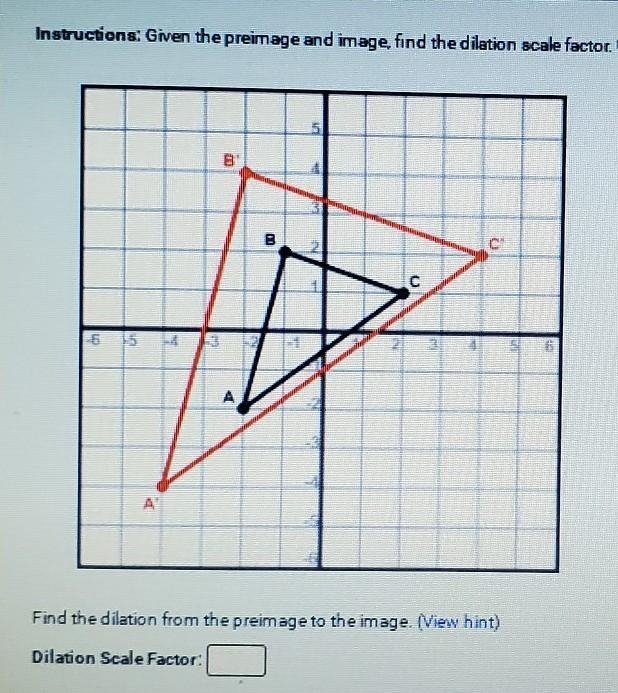 Given the preimage and image, find the dilation scale factor​-example-1