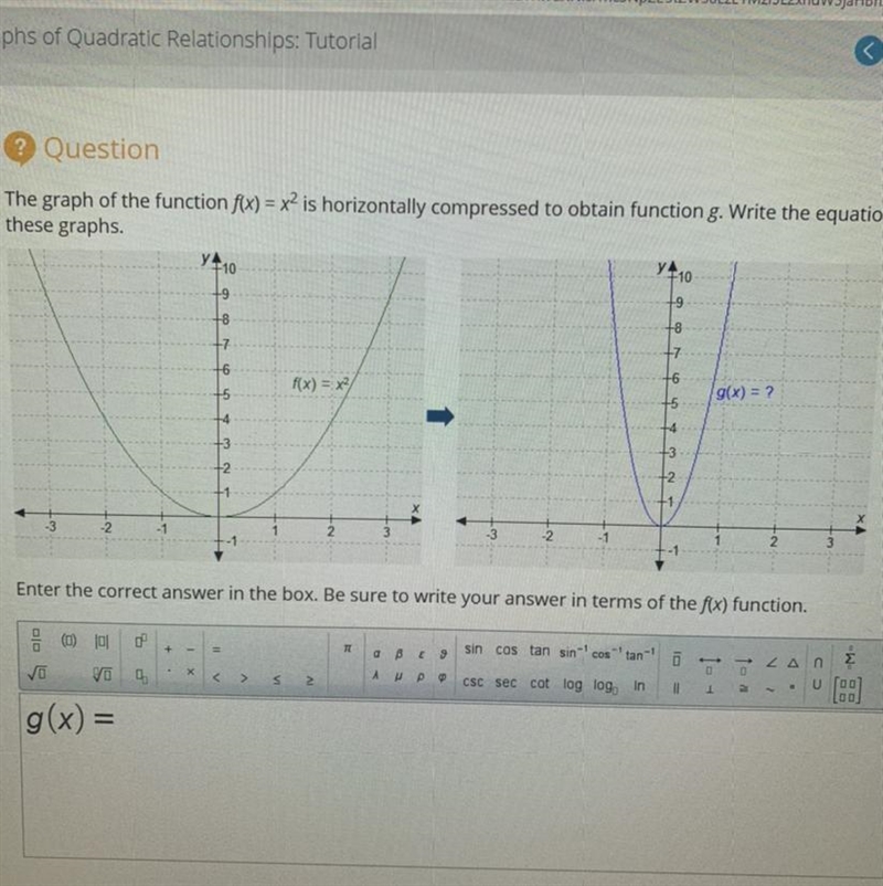 The graphs of the function f(x)=x^2 is horizontally compressed to obtain function-example-1