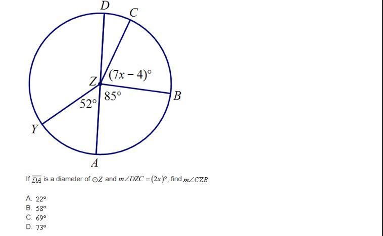 If DA is a diameter of oz and mZDZC = (2x), find mZCZB. A. 22° B. 58° C. 690 D. 73°-example-1