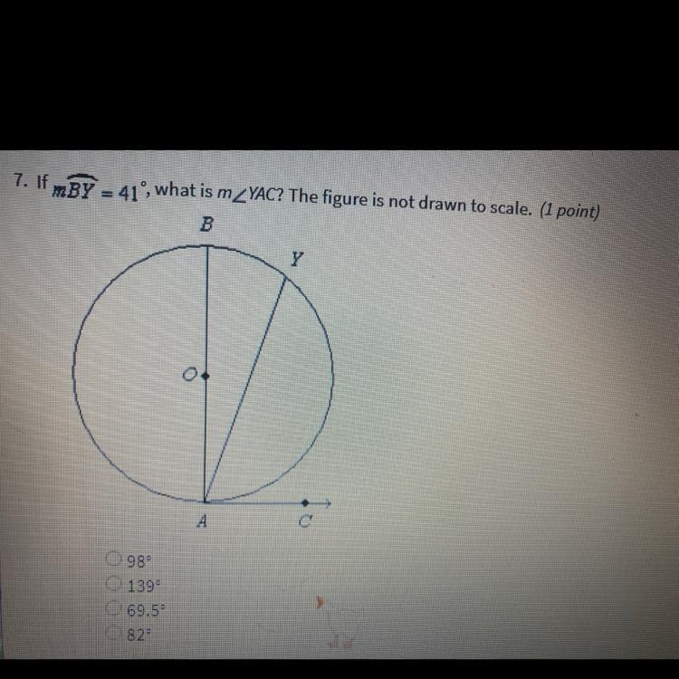 7. If mBY = 41°, what is m YAC? The figure is not drawn to scale. (1 point)-example-1