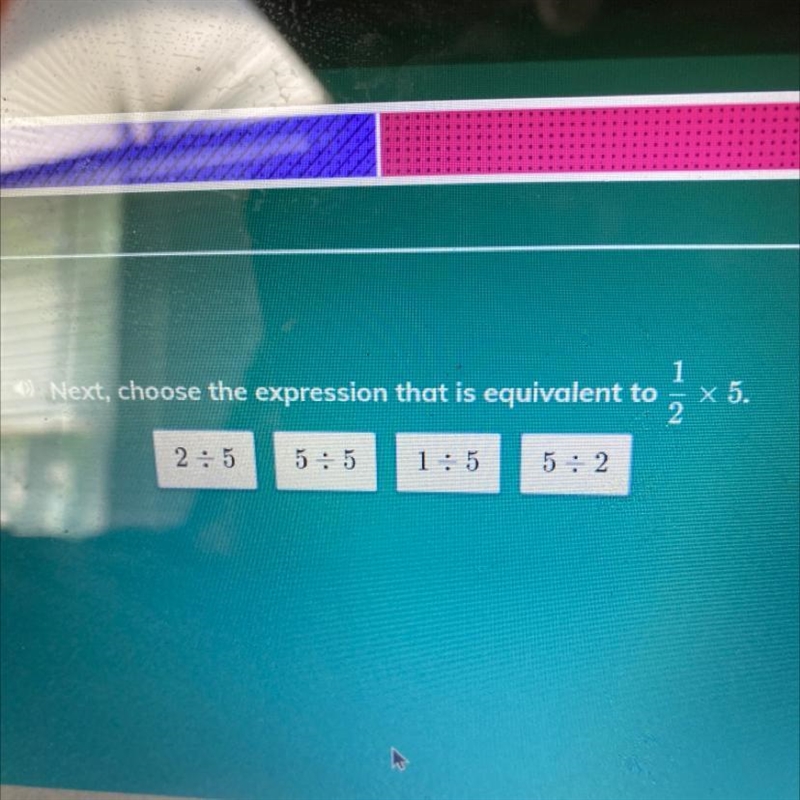 What expression is the sane as 1/2 x 5-example-1