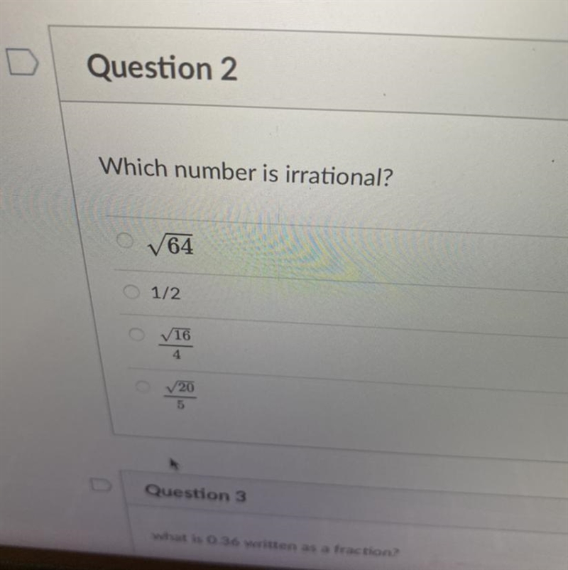 Which number is irrational? 764 O 1/2 ОО ✓16 4 ✓20 5-example-1