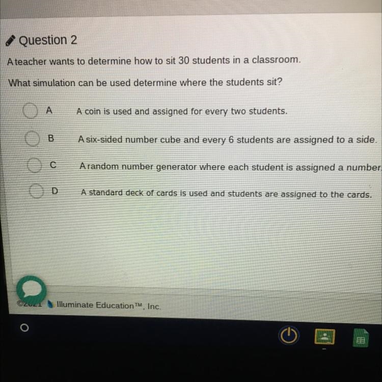 A teacher wants to determine how to sit 30 students in a classroom. What simulation-example-1