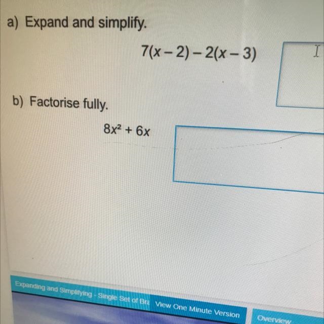 A) Expand and simplify. 7(x - 2) - 2(x - 1) b) Factorise fully. 8x2 + 6x-example-1