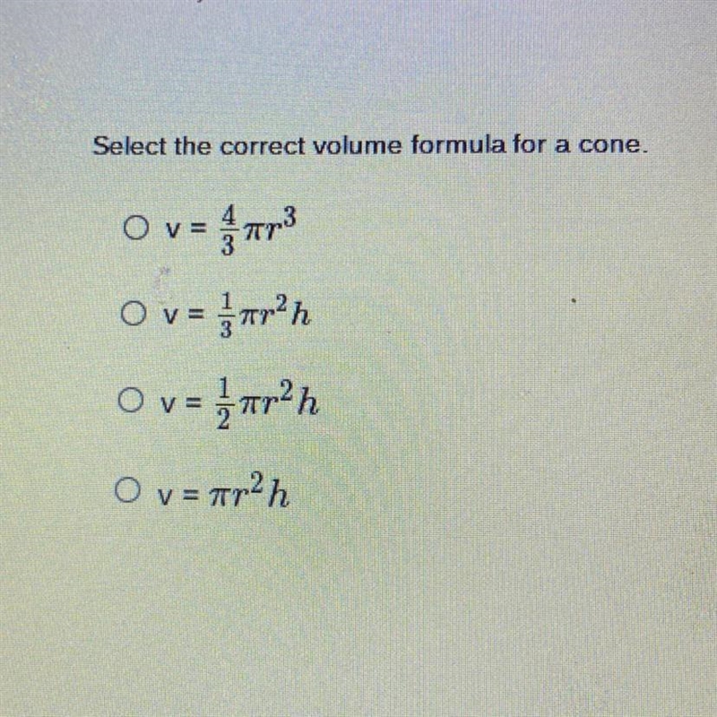 Select the correct volume formula for a cone.-example-1