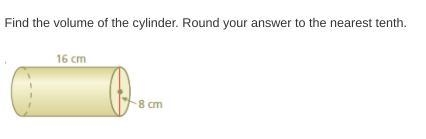 HELP HELP HELP HELP HELP FIND THE VOLUME OF THE CYLINDER ROUND YOUR ANSWER TO THE-example-1