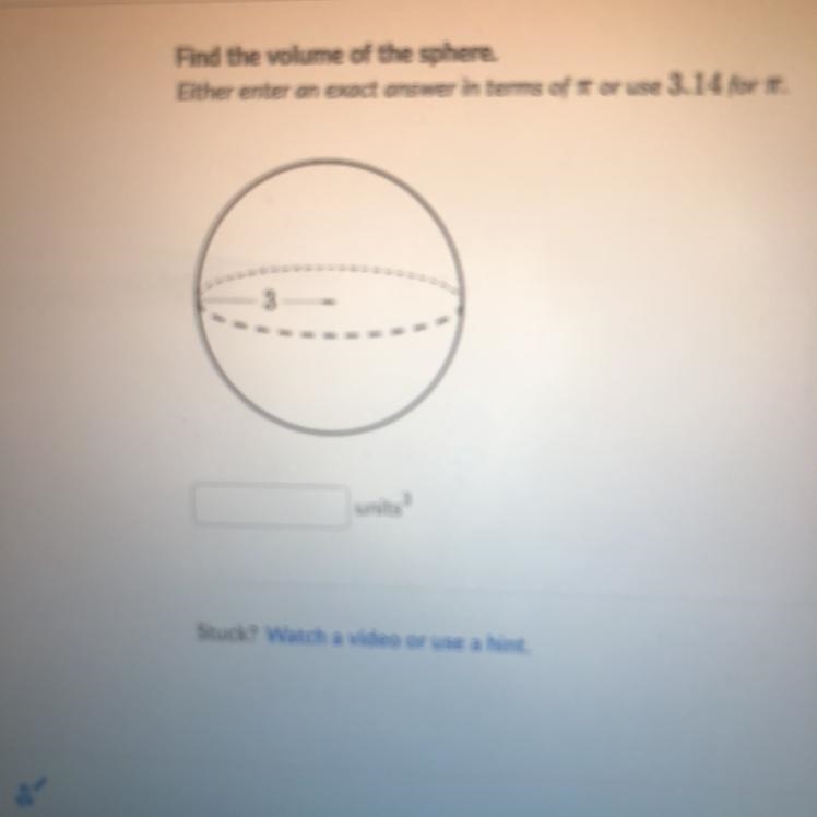 Find the volume of the sphere. Either enter an exact answer in terms of it or use-example-1