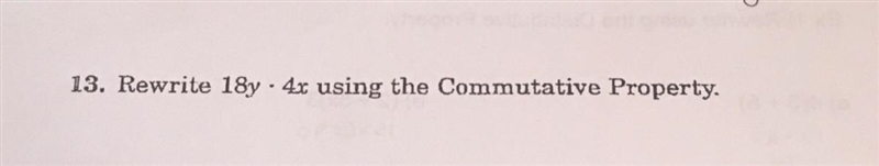 Rewrite 18y • 4x using the commutative property.-example-1