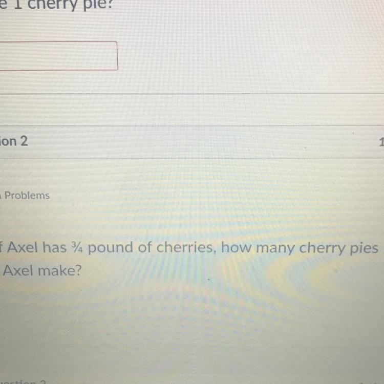 2. If Axel has 34 pound of cherries, how many cherry pies can Axel make?-example-1