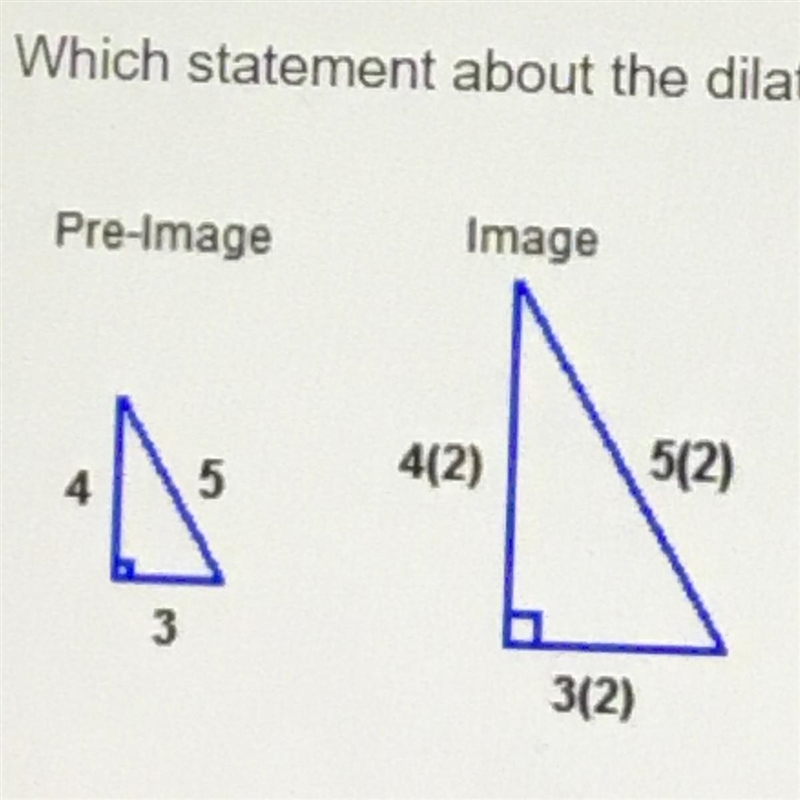 Which statement about the dilation of these triangles is true? A) The scale factor-example-1