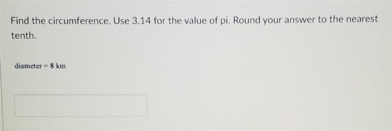 Find the circumference. Use 3.14 for the value of pi. Round your answer to the nearest-example-1