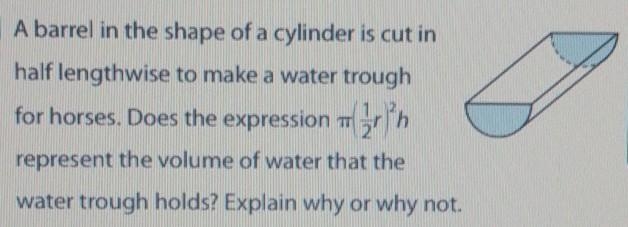 A Barrel in the Shape of a Cylinder is cut in half lengthwise to make the water trough-example-1