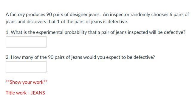 A factory produces 90 pairs of designer jeans. An inspector randomly chooses 6 pairs-example-1