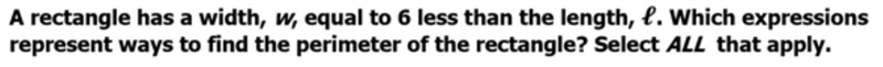 First, translate the expression '' x is equal to 6 less than the length'' w= L - 6 Then-example-1