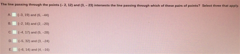 The line passing the points (-2,12) and (3-23) intersects the line passing through-example-1