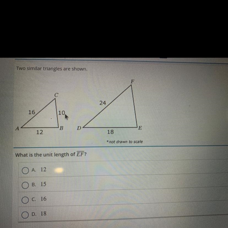 Two similar triangles are shown. What is the unit length of EF A:12 B:15 C:16 D:18-example-1