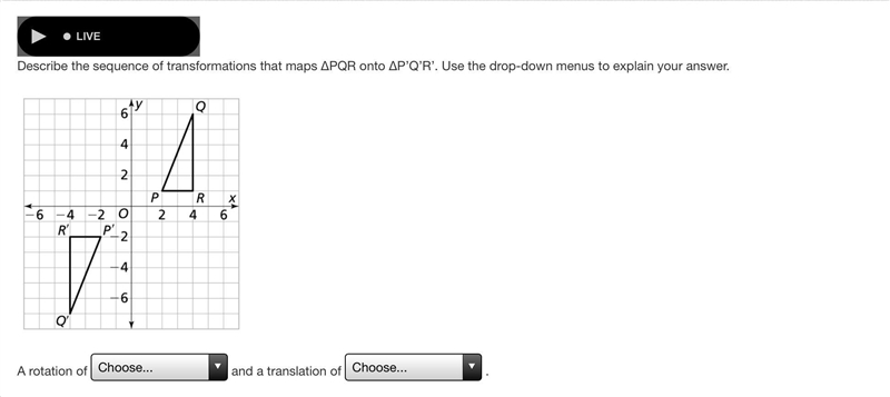 (No Links!) Describe the sequence of transformations that maps PQR onto P’Q’R’. Use-example-1