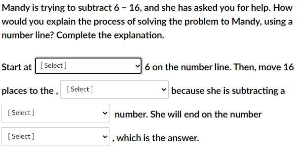 Mandy is trying to subtract 6 − 16, and she has asked you for help. How would you-example-1