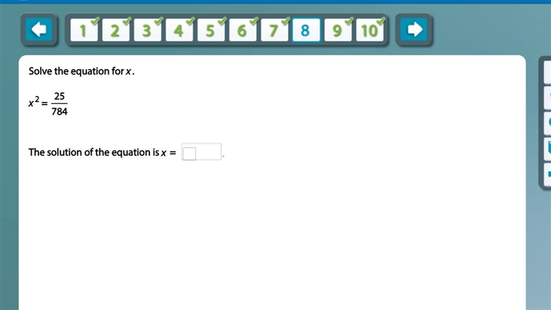 Solve the equation for x. x2 = 25/784 The solution of the equation is x =-example-1