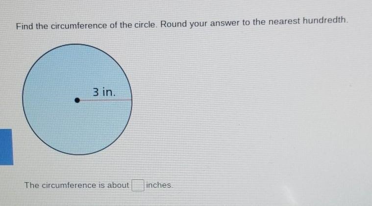 Find the circumference of the circle. Round your answer to the nearest hundredth. 3 in-example-1