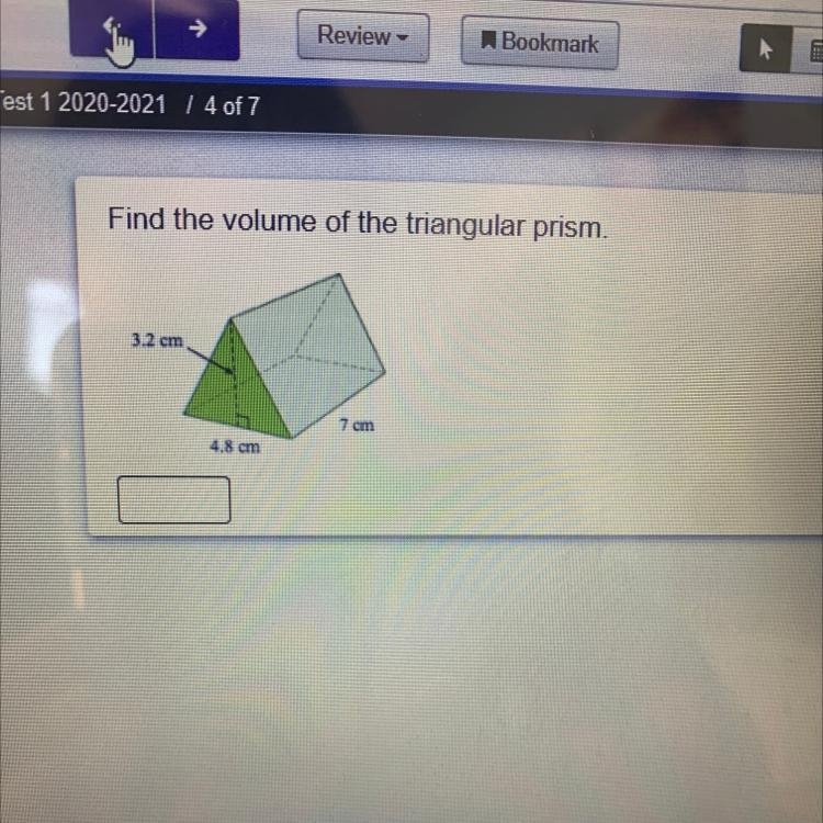 Find the volume of the triangular prism. 3.2 cm 4.8cm 7cm-example-1