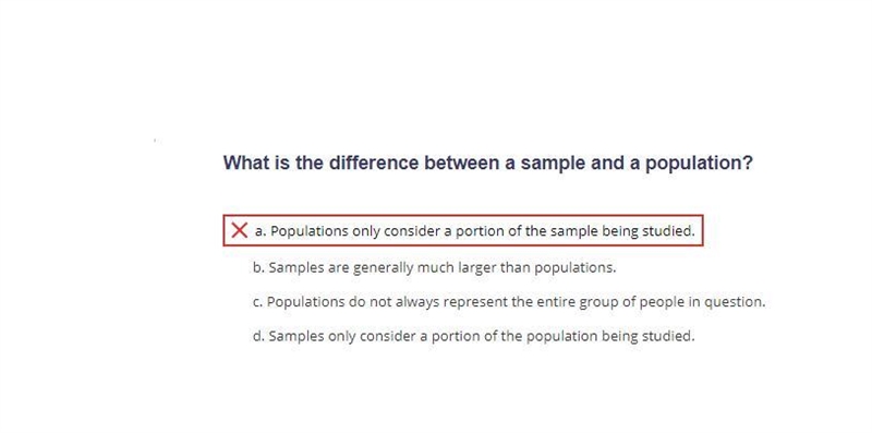 What is the difference between a sample and a population? a. Populations only consider-example-1