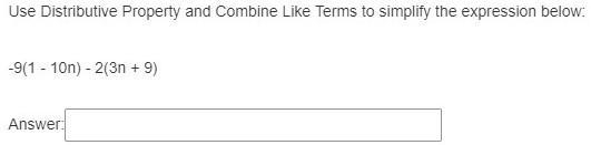 10) the LAST ONE Use Distributive Property and Combine Like Terms to simplify the-example-1