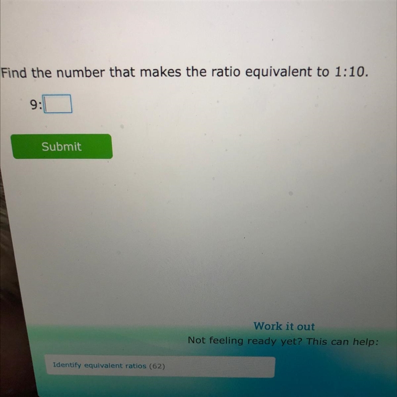 Find the number that makes the ratio equivalent to 1:10. 9:-example-1