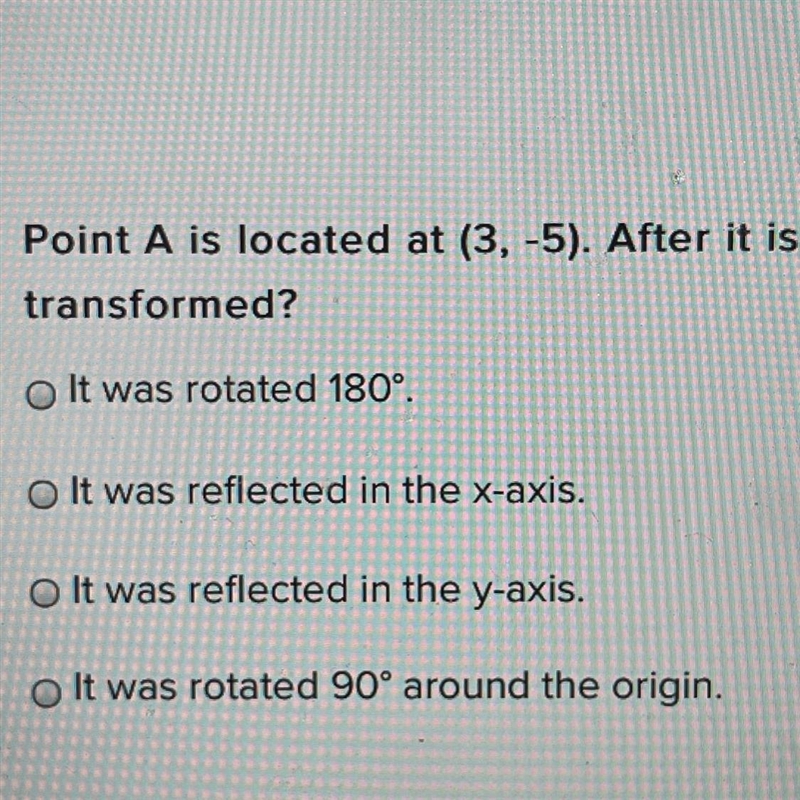 Point A is located at (3,-5). After it is transformed, point A' is located at (3,5). How-example-1