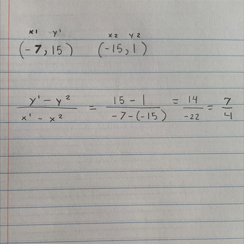 (-7, 15), (-15, 1) Find the slope pls help with work-example-1