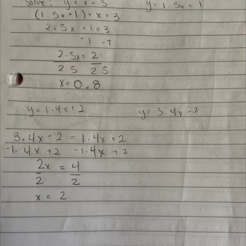 Solve: y + x = 3 y = 1.5x + 1 Solve: y = 1.4x + 2 y = 3.4x - 2-example-1