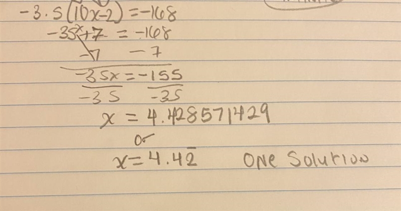 -3.5(10x-2)=-168 solve equation, show all work. is it no solution, one solution or-example-1