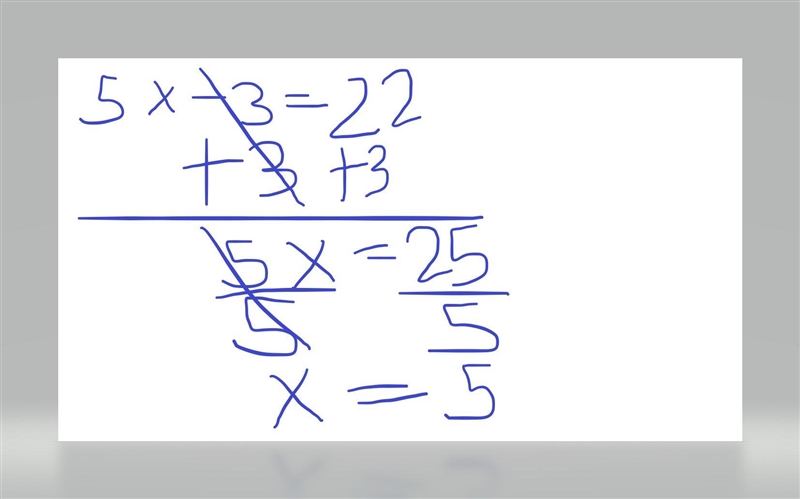 Figure this out 5x-3=22-example-1