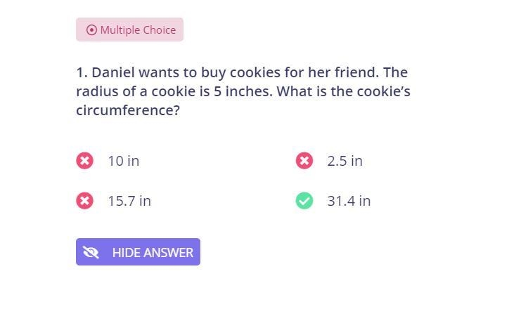 Daniel wants to buy cookies for her friend. The radius of a cookie is 5 inches. What-example-1