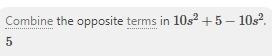 Simplify the expression: 10s2+5–10s2-example-1