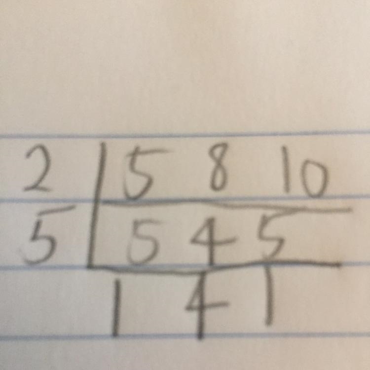 Please help me do it on a paper. Ladder method for 5, 8 , 10-example-1