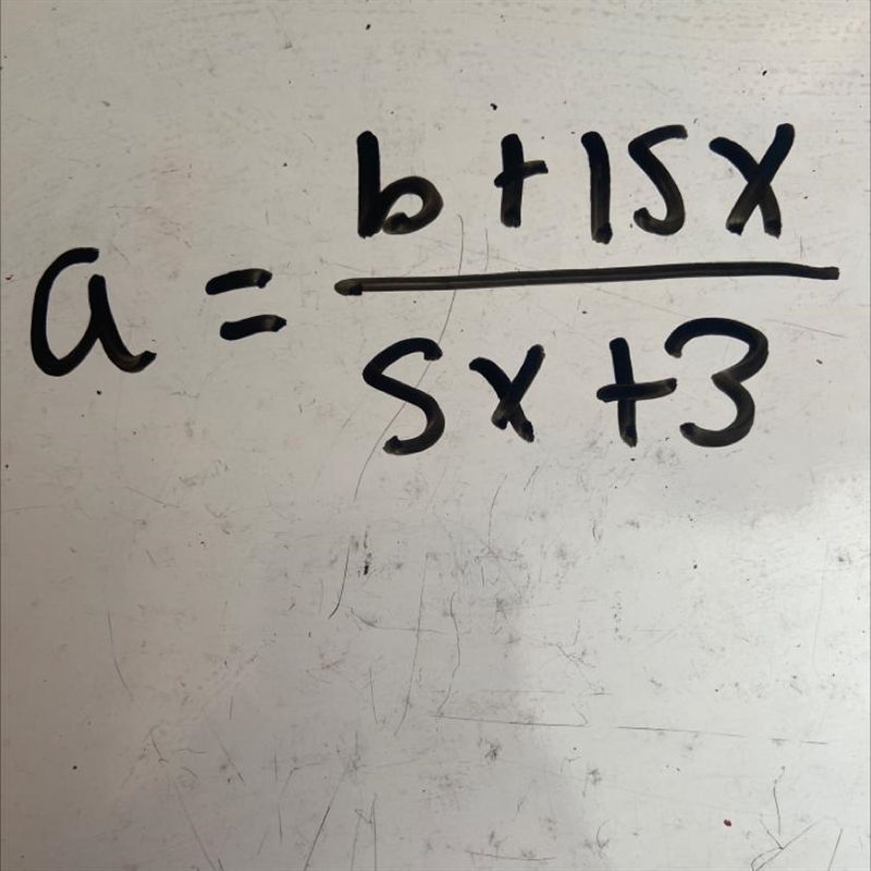 A(5x + 3) = b + 15x a = (?) b = 5ax + 3a - 15x (?)-example-1