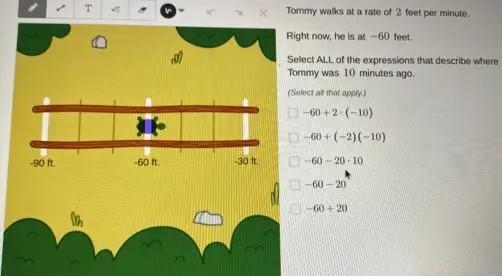 Tommy walks at a rate of 2 feet per minute. Right now, he is at -60 feet. Where was-example-1