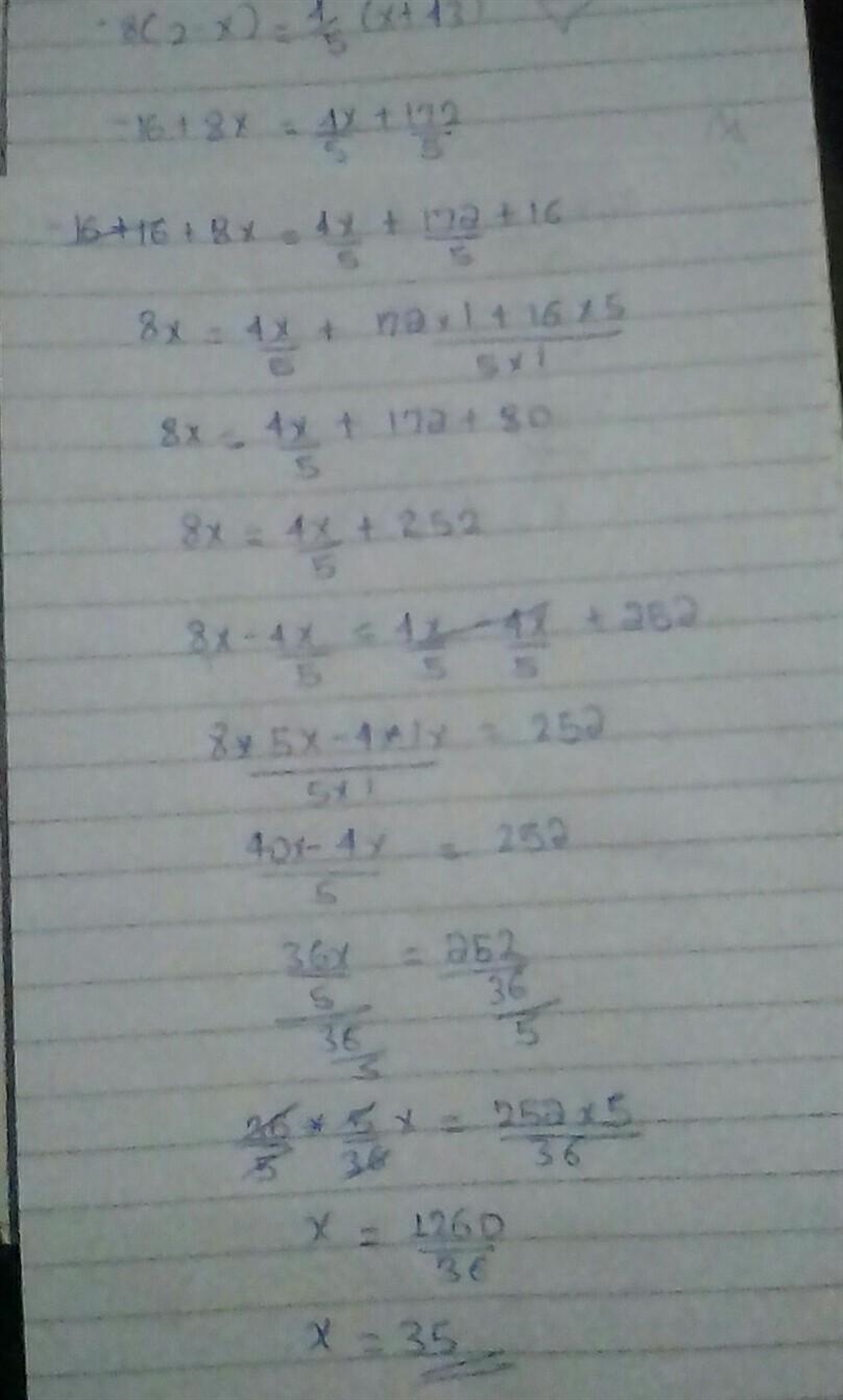 Solve the equation. −8(2 − x) = 4/5 (x + 43) x =_____ PLZZ HELPP DUEE TODAYY-example-1