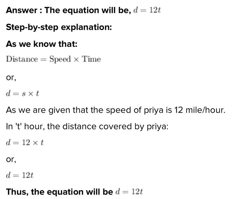 Priya is riding at a constant speed of 12 miles per hour. Write an expression that-example-1